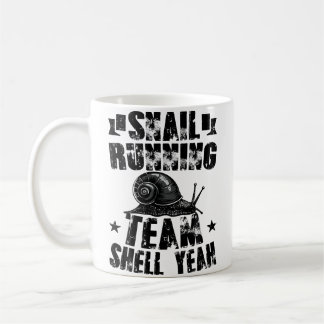 Snail Running Team Funny Sarcastic Snail Running T Coffee Mug
