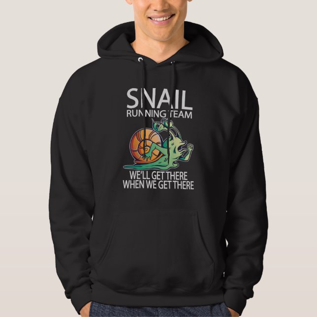Snail Running Team we'll get there when we get the Hoodie (Front)