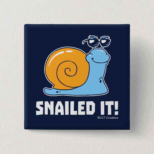 Snailed It Button (Front)