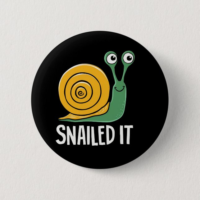 SNAILED IT BUTTON (Front)