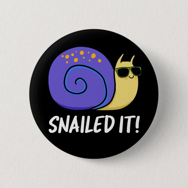 Snailed It Funny Snail Pun Dark BG Button (Front)