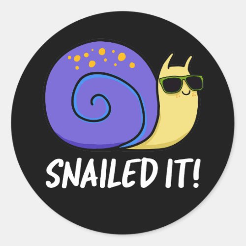 Snailed It Funny Snail Pun Dark BG Classic Round Sticker