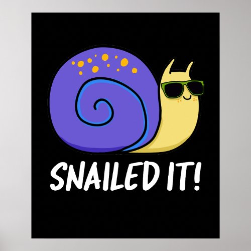 Snailed It Funny Snail Pun Dark BG Poster