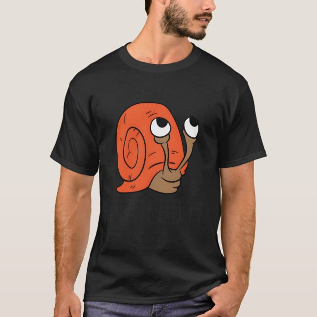 Snailed It Funny Snails Gift For Snail Lovers T-Shirt (Front)