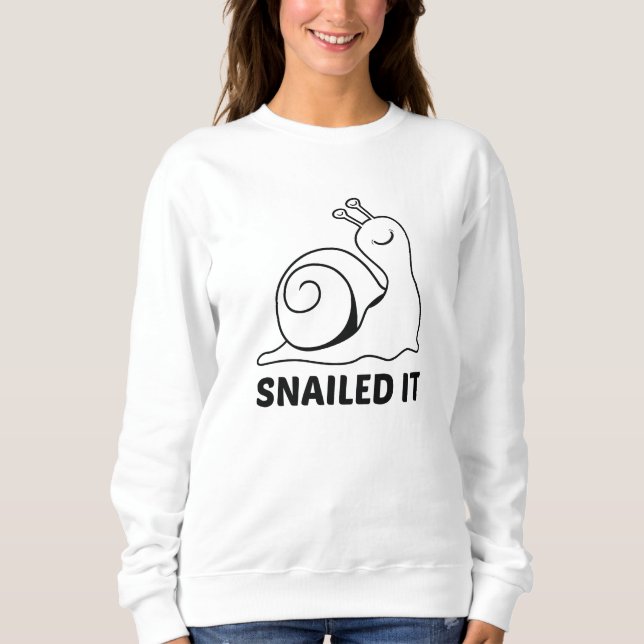 Snailed It Sweatshirt (Front)