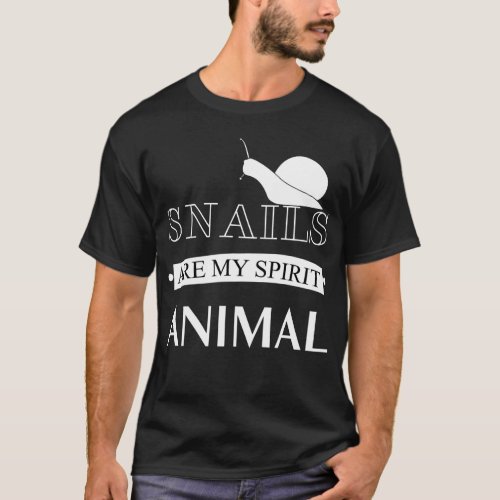 Snails Are My Spirit Animal Cute Slug Escargot T_Shirt