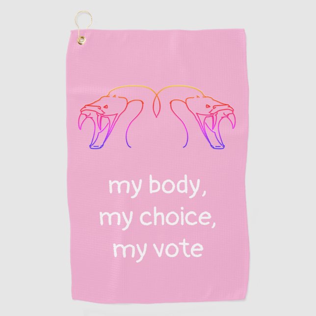 Snake heads & fangs, my body, my choice, my vote golf towel (Front)