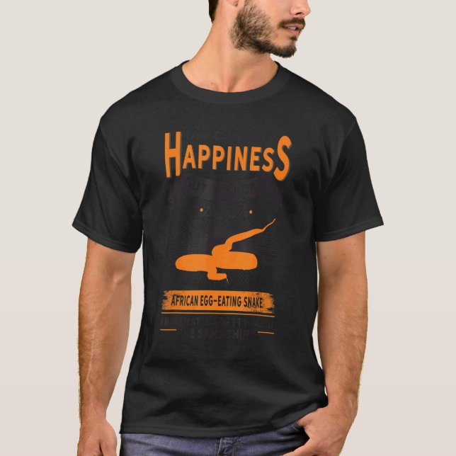 Snake Owner Can't Buy Happiness African Egg Eating T-Shirt (Front)
