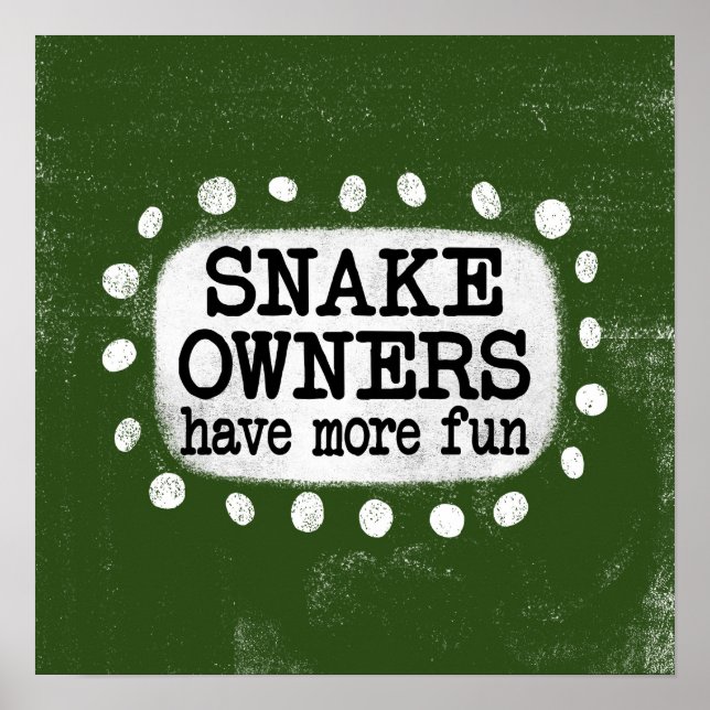 Snake Owners Have More Fun Poster Wall Art (Front)