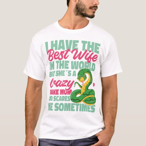 Snake Serpent I Have The Best Wife In The World T_Shirt