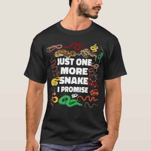 Snake Serpent Just One More Snake I Promise T_Shirt