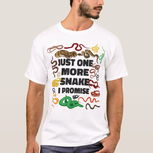 Snake Serpent Just One More Snake I Promise T_Shirt