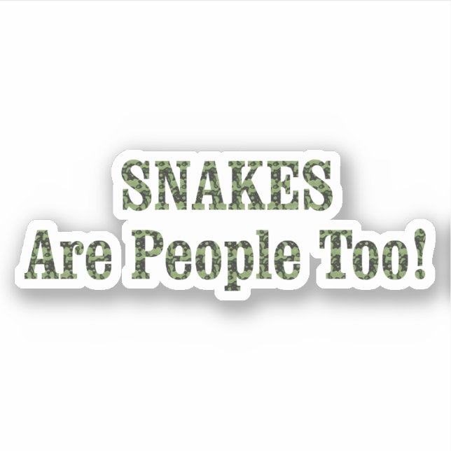SNAKES Are People Too! Sticker (Front)