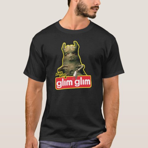 Snap Into a Glim Glim T_Shirt