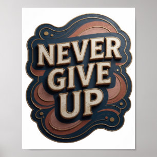 Snappy Gold NEVER GIVE UP Poster