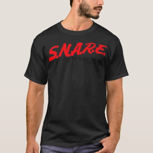 SNARE To Keep Bands On Beat Black Type T_Shirt
