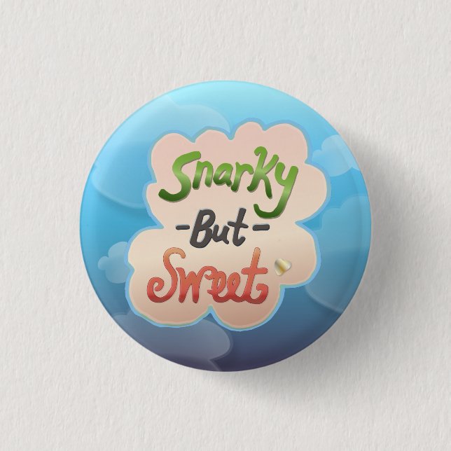 Snarky, But Sweet Button (Front)