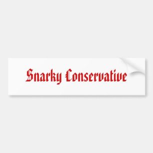 Snarky Conservative Bumper Sticker