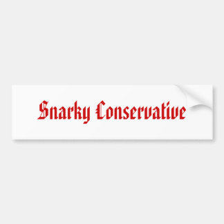 Snarky Conservative Bumper Sticker
