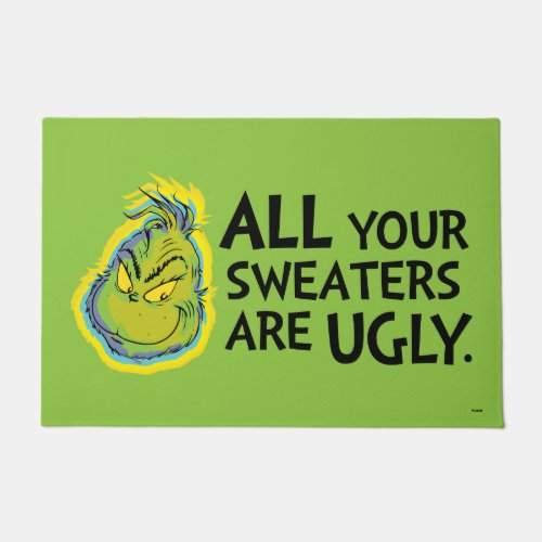 Snarky Grinch  All Your Sweaters Are Ugly Doormat