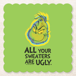Snarky Grinch All Your Sweaters Are Ugly Paper Coaster