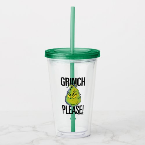 Snarky Grinch  Funny Grinch Please Quote Acrylic Tumbler