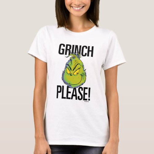 Snarky Grinch  Funny Grinch Please Quote T_Shirt