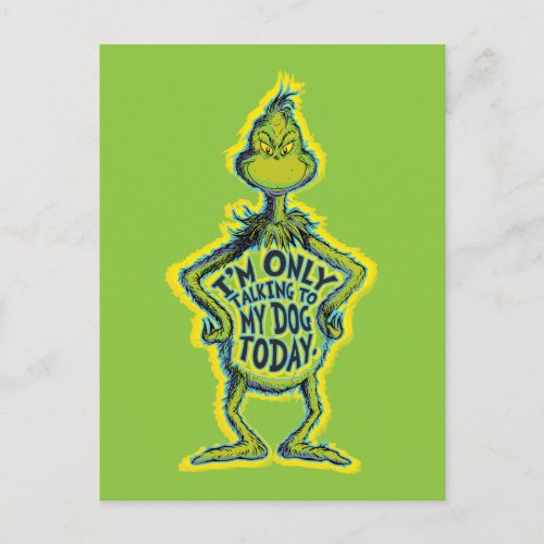 Snarky Grinch  Funny Im Only Talking to My Dog T Postcard