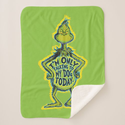 Snarky Grinch  Funny Im Only Talking to My Dog T Sherpa Blanket