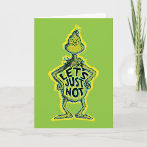 Snarky Grinch  Funny Lets Just Not Quote Card