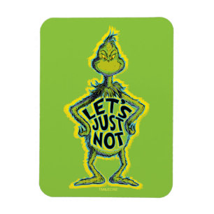 Snarky Grinch Funny Let's Just Not Quote Magnet
