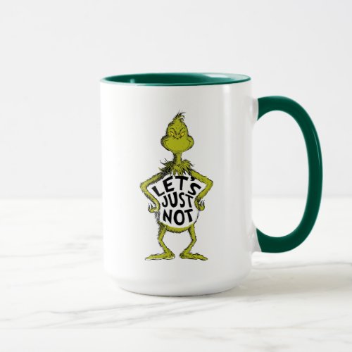 Snarky Grinch  Funny Lets Just Not Quote Mug