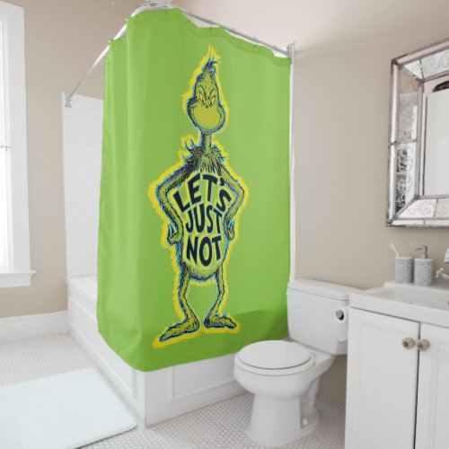 Snarky Grinch  Funny Lets Just Not Quote Shower Curtain