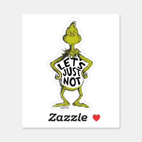 Snarky Grinch  Funny Lets Just Not Quote Sticker