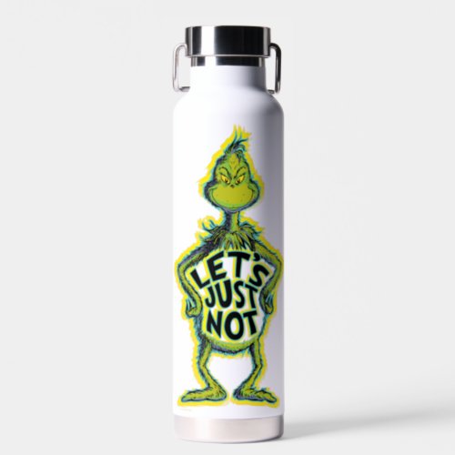 Snarky Grinch  Funny Lets Just Not Quote Water Bottle