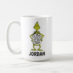 Snarky Grinch   I'm Only Talking to My Dog Custom Coffee Mug