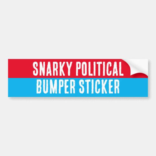 Snarky Political Bumper Sticker