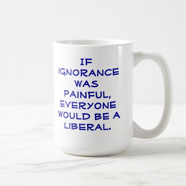 Snarky, pro-Liberal coffee mug. Coffee Mug (Right)