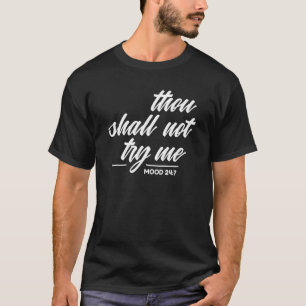 Snarky Sarcastic Sarcasm Irony Rude  Thou Shall No T-Shirt