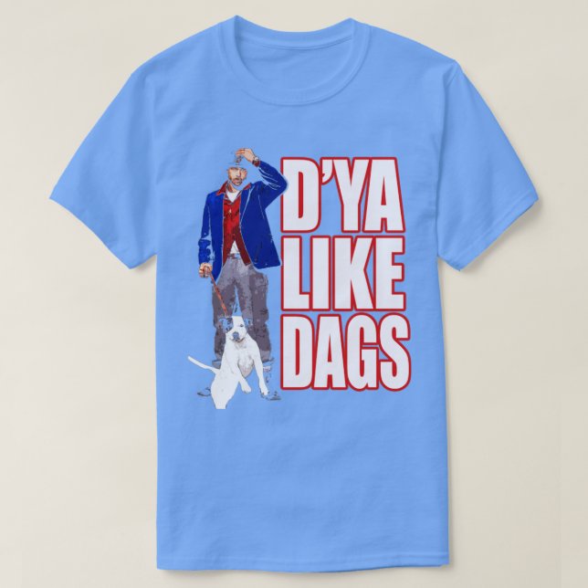 Snatch Dya Like Dags T-Shirt (Design Front)