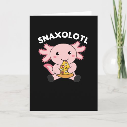 Snaxolotl Axolotl Lover Cute Animals Pizza Card