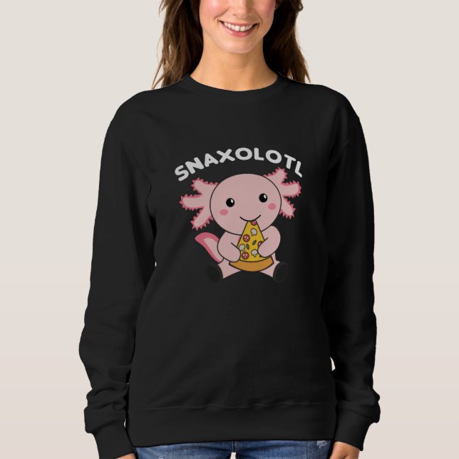 Snaxolotl Axolotl Lover Cute Animals Pizza Sweatshirt (Front)