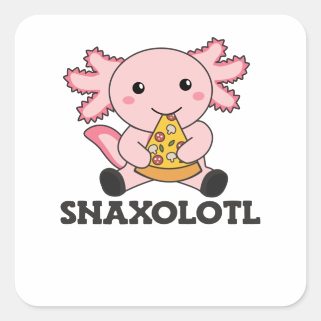 Snaxolotl Axolotl Pizza Lovers Sweet Animals Square Sticker (Front)