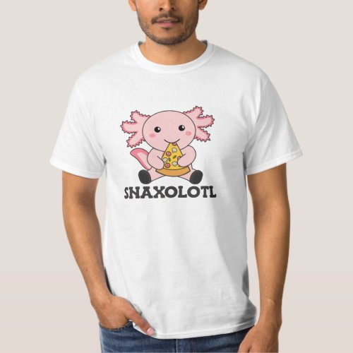 Snaxolotl Axolotl Pizza Lovers Sweet Animals T_Shirt