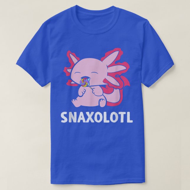 Snaxolotl Candy Axolotl Sweet Funny Baker Axolotl1 T-Shirt (Design Front)