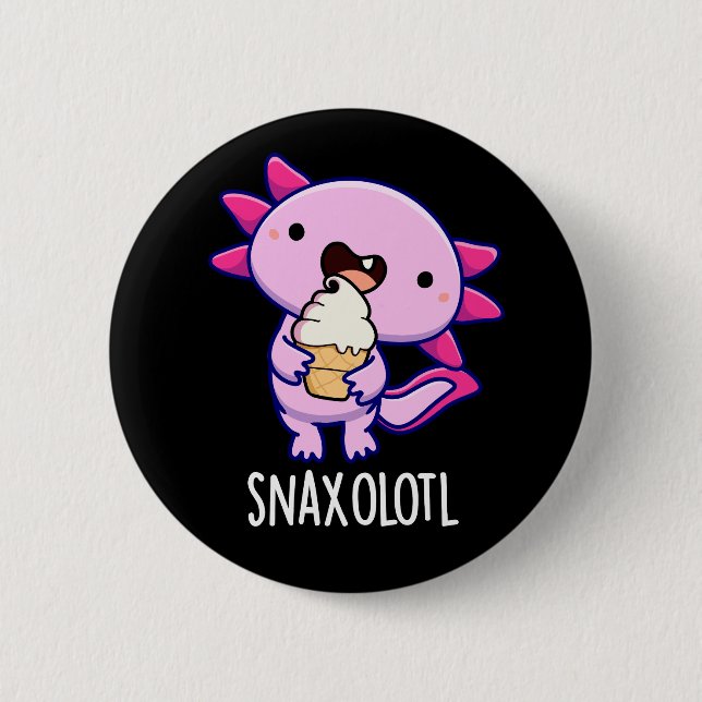 Snaxolotl Funny Axolotl Pun Dark BG Button (Front)