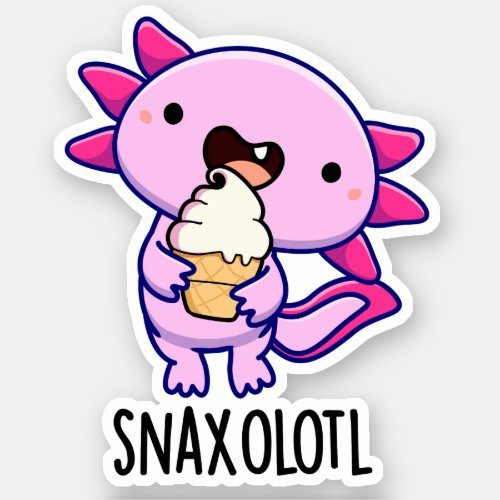 Snaxolotl Funny Axolotl Pun  Sticker