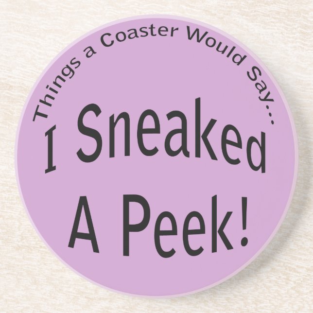 Sneaked a Peek Light Coaster (Front)