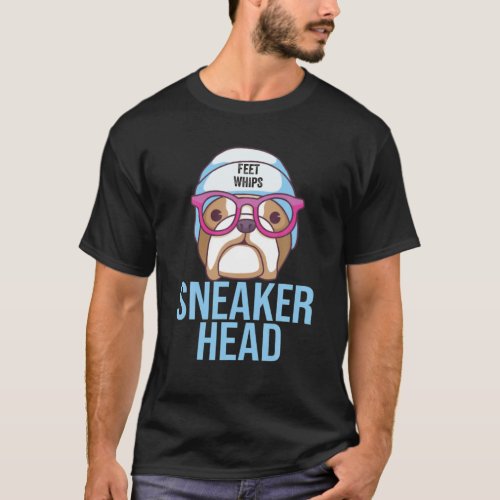 Sneaker Head Shoes Collector Shoe Addict Sneakers T_Shirt