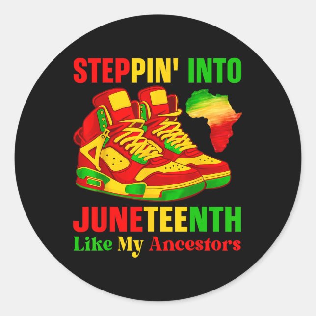 Sneaker Shoes Stepping Into Juneteenth Like My Anc Classic Round Sticker (Front)
